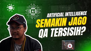 APAKAH SOFTWARE TESTER (QA) HARUS TAKUT SAMA AI? screenshot 5