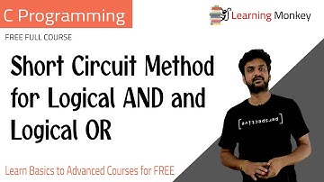 Short Circuit Method for Logical AND and Logical OR || Lesson 23 || C Programming || Learning Monkey