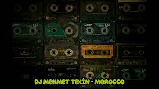 Dj Mehmet Tekin - Morocco - Original Mix