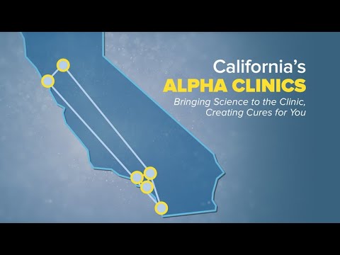 California's Alpha Clinics: Bringing Science to the Clinic Creating Cures for You