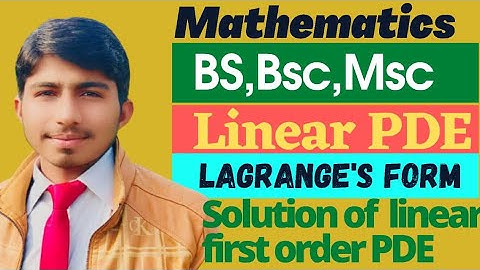 Lecture#3. Linear First Order Partial Differential Equation. Lagrange
