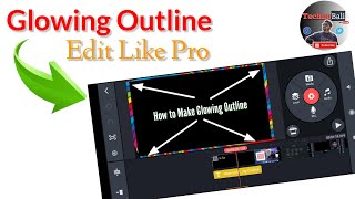How to make glowing outline KineMaster | Outline Animation in KineMaster | KineMaster Tips |