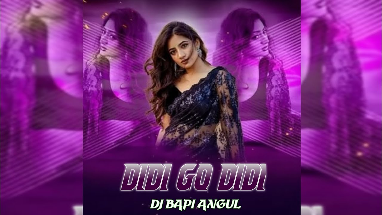 DIDI GO DIDI - DJ BAPI ANGUL
