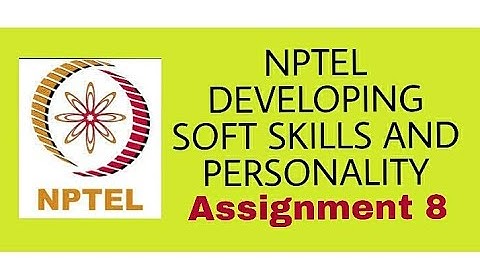 NPTEL Developing Soft Skills and Personality WEEK 8 Assignment