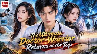 【ENG DUB】He Returned After 5 Years With Godlike Medical Skills—Now Every Powerful Family Fears Him! screenshot 5