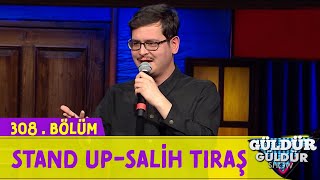 Stand Up - Salih Tıraş 308.Bölüm Güldür Güldür Show