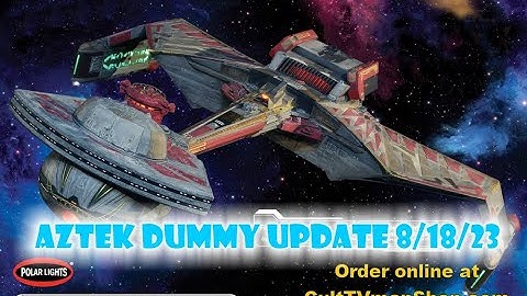Aztek Dummy Update 8/18/23 - Kronos Two - Part 1