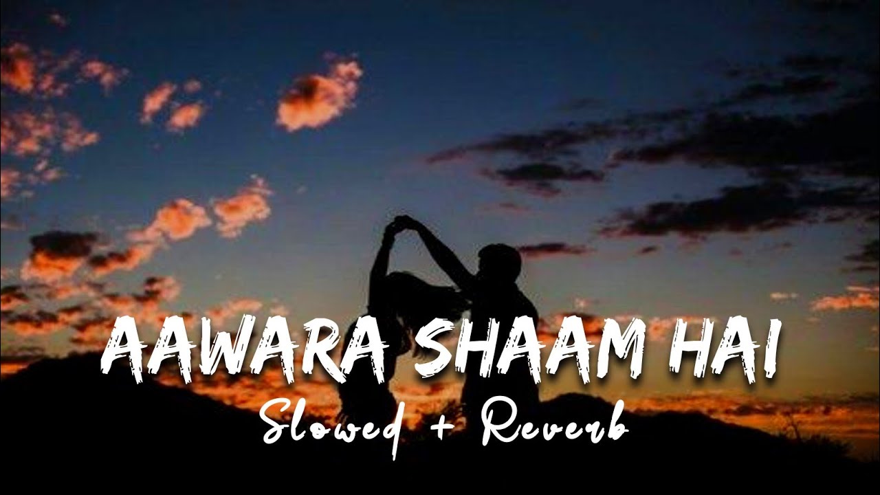 Aawara Shaam Hai - (Slowed And Reverb) | Piyush Mehorliyaa | Tunemusic