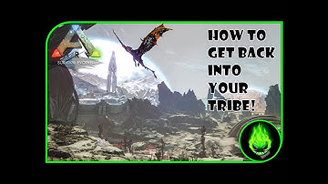 ARK: TWO DIFFERENT WAYS YOU CAN GET BACK INTO YOUR TRIBE!