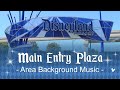 Main entry plaza  area background music  at disneyland resort