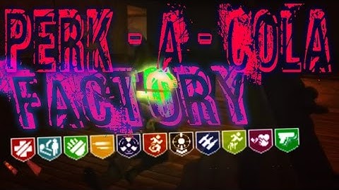 Perk-A-Cola Factory - Custom Zombies: w/YomiShious