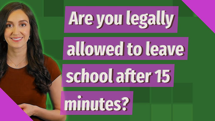 Can you legally leave class after 15 minutes