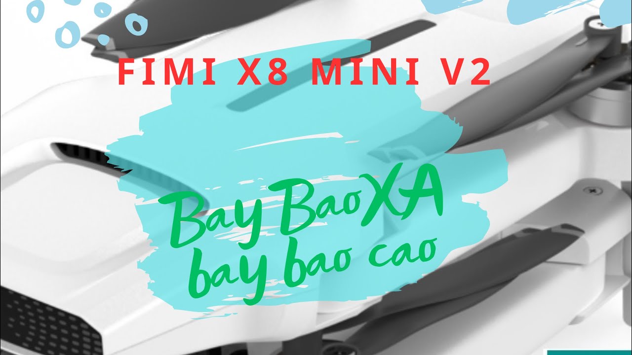 Review Flycam FIMI X8 MINI V2 - BAY SÓNG MAX CAO - MAX sóng xa Sẽ ntn ...