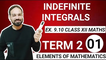 Exercise 9.10 Indefinite integrals cbse term 2 Class 12 maths elements of mathematics