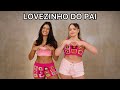 LOVEZINHO DO PAI - Kevy Jonny, Mc Pedrinho, Rafinha RSQ - Izabela e Rosana (coreografia)