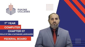 PGC Lectures-Inter Part 1-Fedreal Board-Computer-Chapter 7-Role of DBA, Database Languages