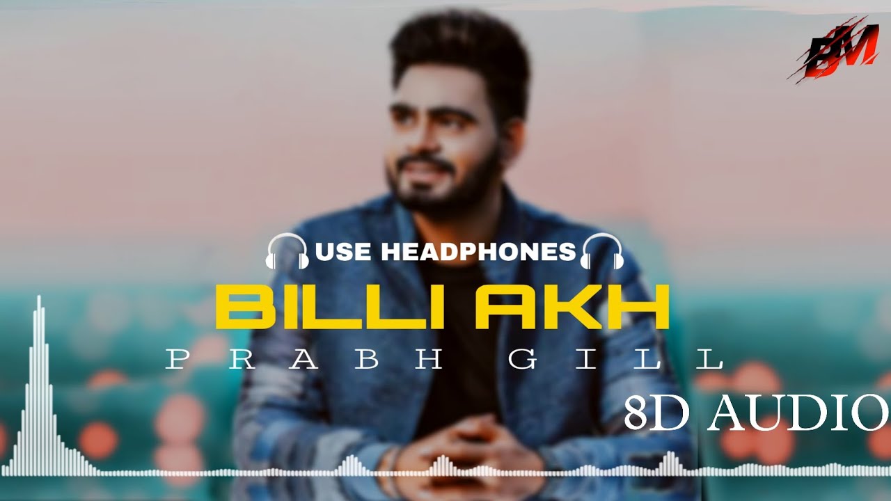Billi Akh Prabh Gill (8d Audio) Use Headphones New Punjabi 8d Song