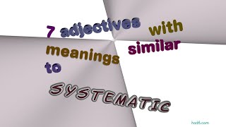systematic - 8 adjectives similar to systematic (sentence examples)