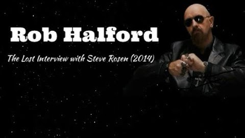Rob Halford: The Lost Interview with Steve Rosen (2014)