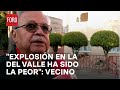 Vecino narra cómo vivió explosión en colonia Del Valle - Sábados de Foro