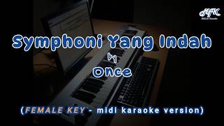 Once - Symphoni Yang Indah (FEMALE KEY - midi karaoke version)