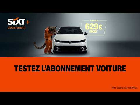 SIXT+ abonnement | Roulez comme chat vous arrange