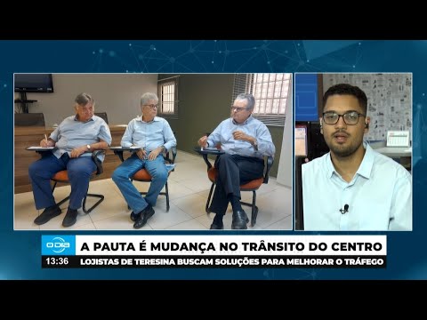 Lojistas de Teresina buscam soluções para melhoria de trânsito no Centro 11 02 2025