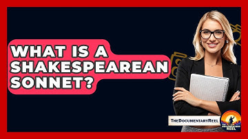 What Is A Shakespearean Sonnet? - The Documentary Reel