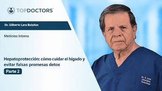 Hepatoprotección: cómo cuidar el hígado y evitar falsas promesas detox | Parte 2