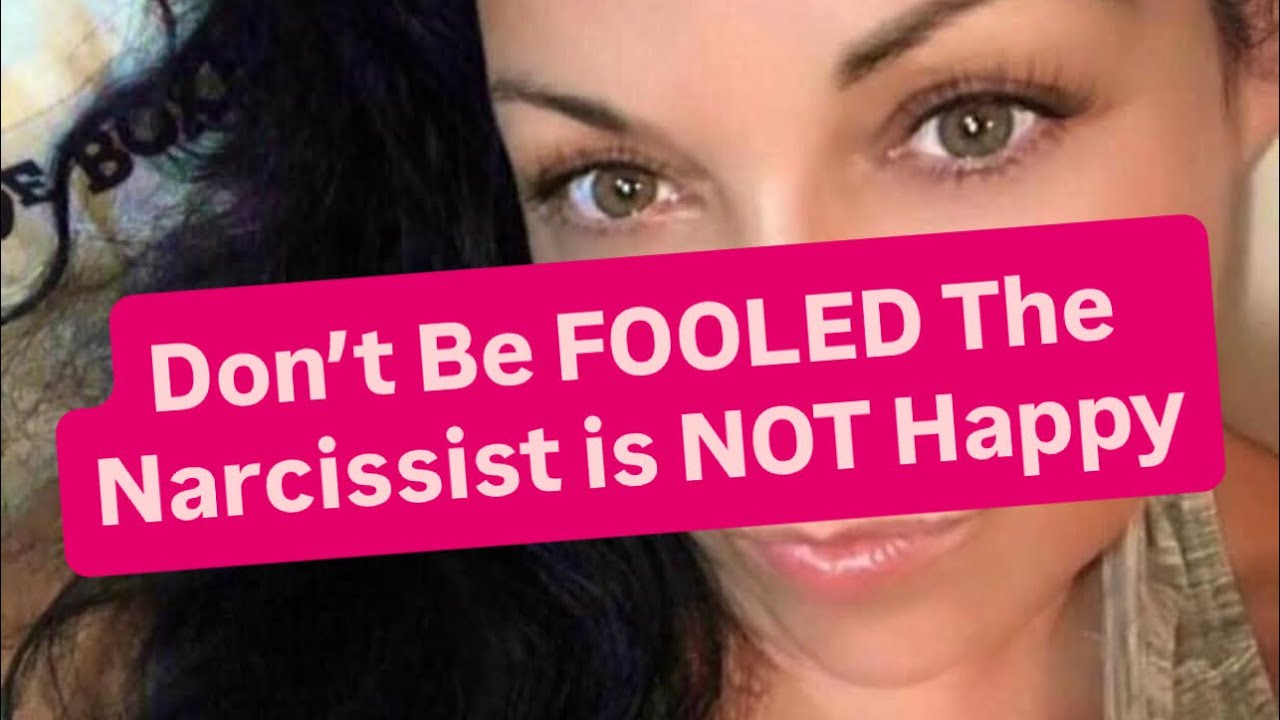 Don’t Be Fooled The Narcissist is NOT Happy
