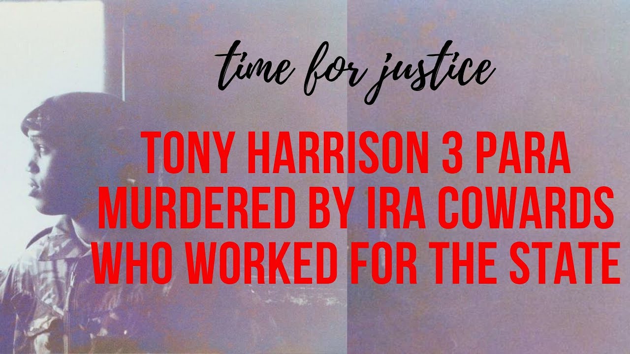 Tony Harrison 3 Para Killed By IRA Cowards Who Worked For The State Tony harrison 3 para killed by ira cowards who worked for the state
