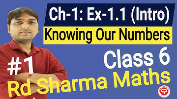 "Knowing Our Numbers" Ch-1: Intro II Class 6 || Rd sharma Maths || Complete Solution II Part- 1
