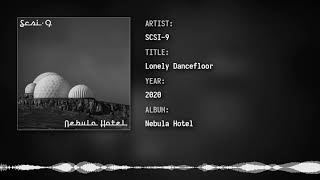 SCSI-9 - Lonely Dancefloor