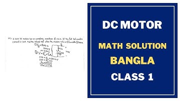 4. DC Motor Math Solution Bangla || Class 1 || Theraja 29.01 || DC Motor Bangla Tutorial