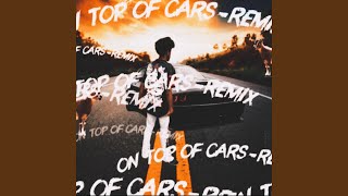 On Top Of Carsremix