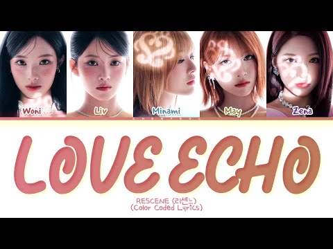 RESCENE Love Echo Lyrics (Color Coded Lyrics)