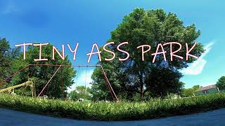 Tiny Ass Park