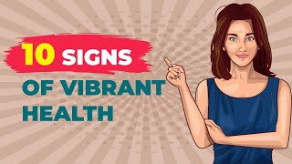 Unlock Your Inner Glow: 10 Signs of Vibrant Health