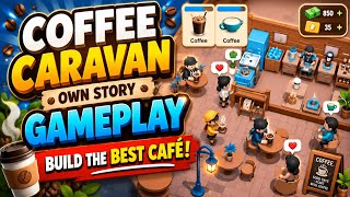 Coffee Caravan: Own Story Gameplay | Cozy Coffee Shop Simulator!