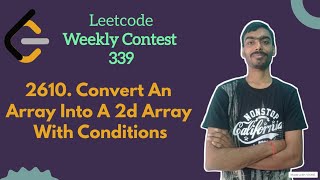Convert an Array Into a 2D Array With Conditions | leetcode Weekly 339 | Leetcode Medium
