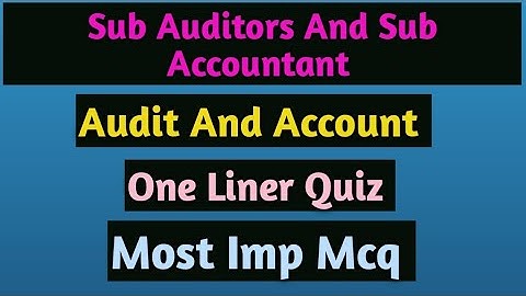 Sub Auditors And Sub Accountant | Audit And Account   | One liner Quiz | Most imp Mcq