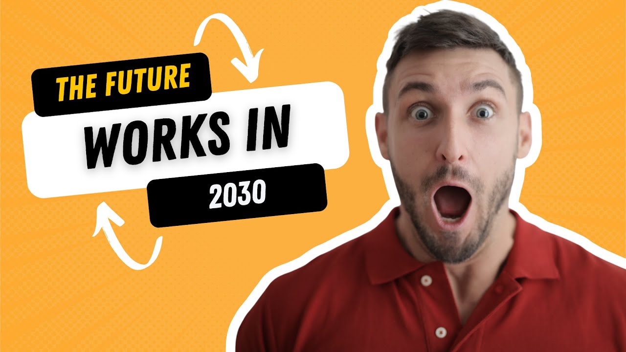 What Will Work Look Like in 2030? 🚀 The Future of Jobs! - YouTube