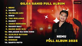 [GILGA SAHID] NEMU | PLAYLIST | FULL ALBUM 2025 - Hits - Kualitas HD - Audio Jernih