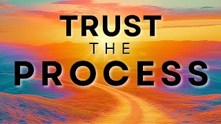 Trust the Process | Motivation for Success and Happiness