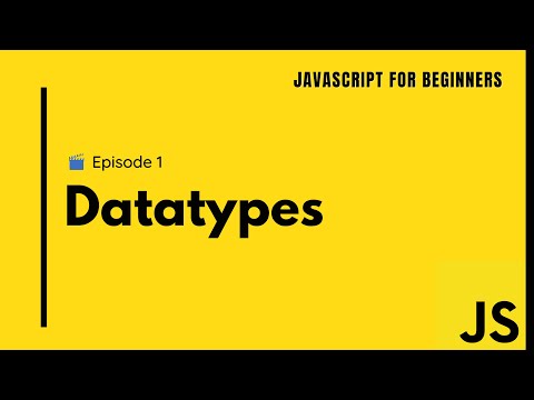 Javascript for Beginners | Datatypes | Episode 1