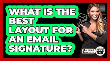 What Is The Best Layout For An Email Signature?