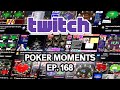 Twitch Poker Moments ep. 168