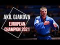 Akil GJAKOVA - EUROPEAN CHAMPION 2021 | Akil GJAKOVA - KAMPION EVROPIAN