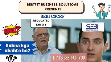 SEBI CSCRF-06 - SEBI Kehna Kya Chahathe Ho?