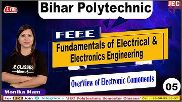 #05 SBTE Bihar Polytechnic (FEEE) Overview of Electronic Components & Signal By Monika mam || JEC